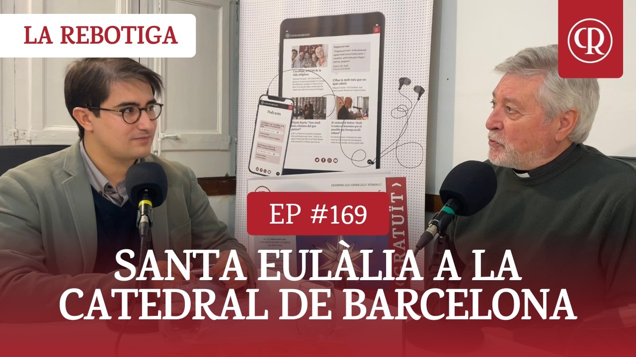 La Rebotiga n. 169. Santa Eulàlia a la Catedral de Barcelona
