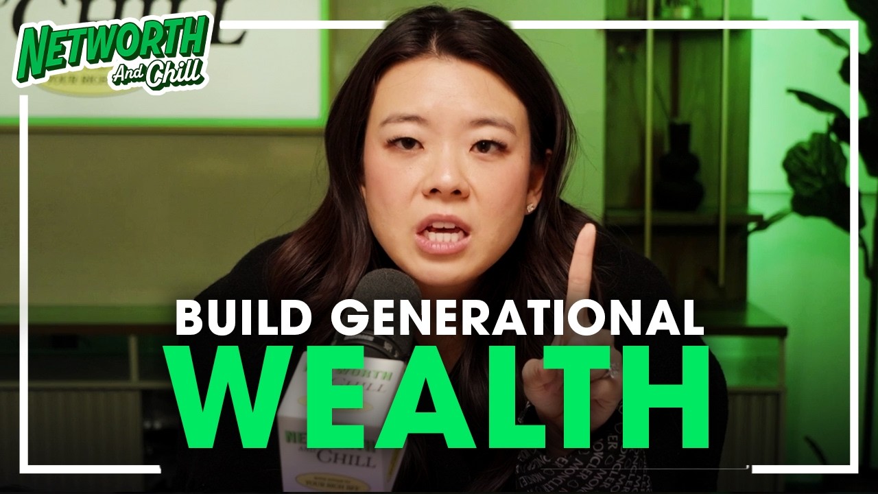 Why Generational Wealth Is the Real Key to Financial Freedom | Networth & Chill