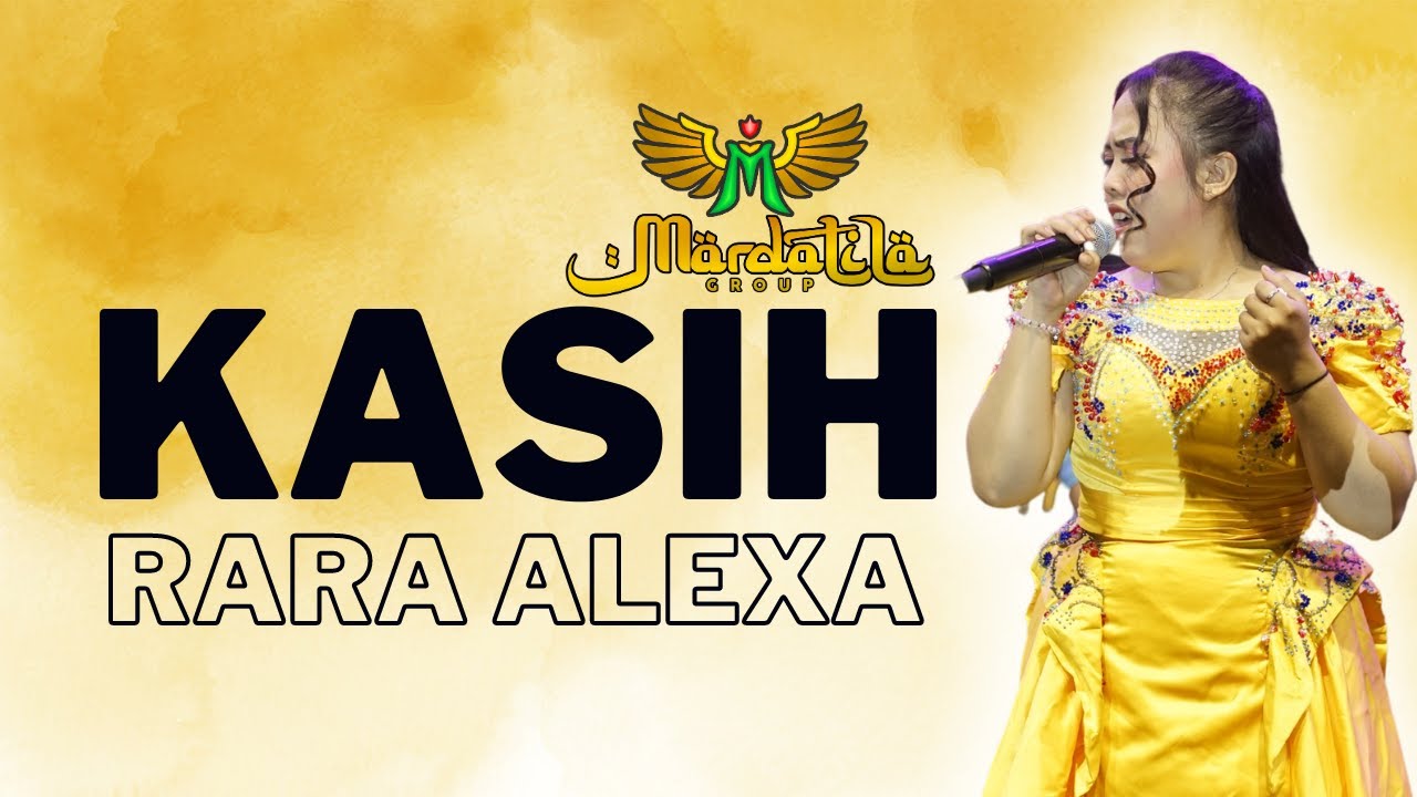 KASIH - RARA ALEXA | MARDATILA GROUP