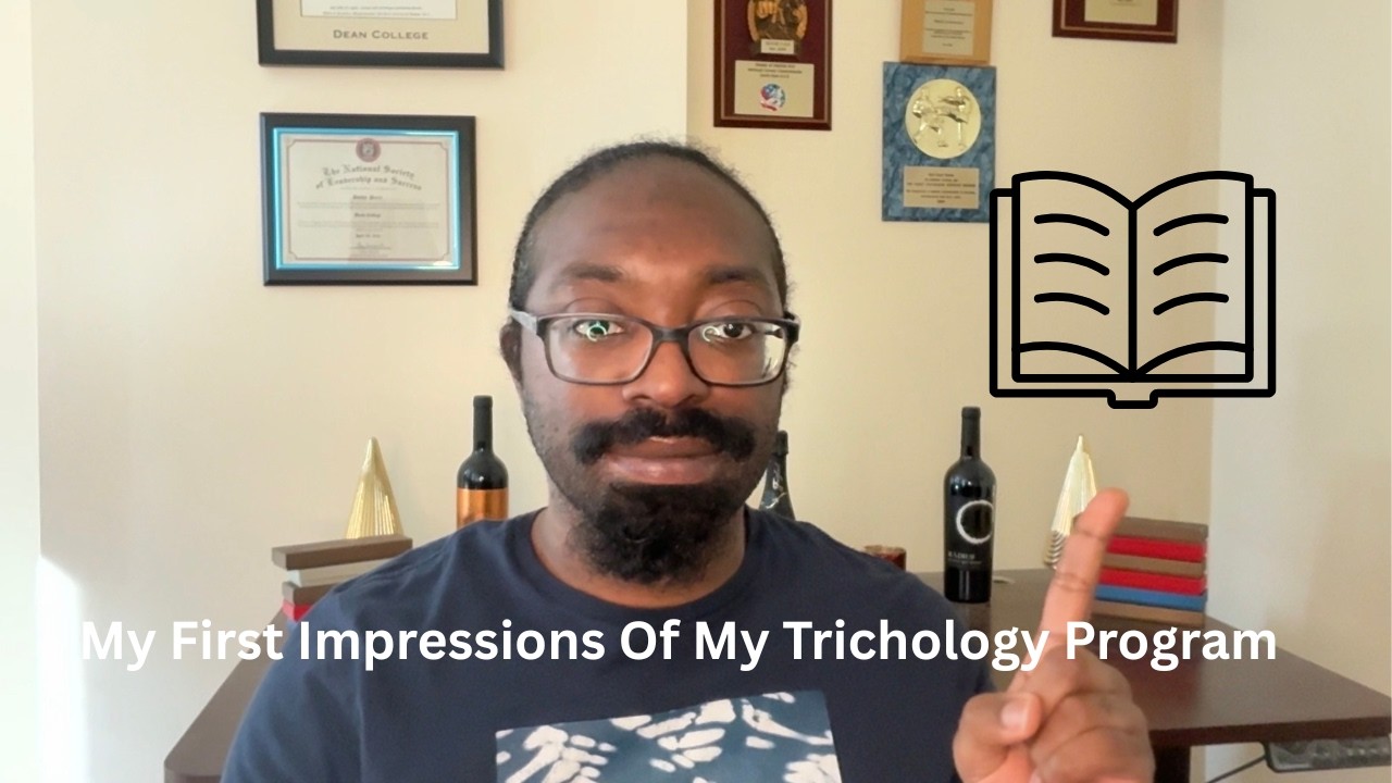 First Impression Of My Trichology Program