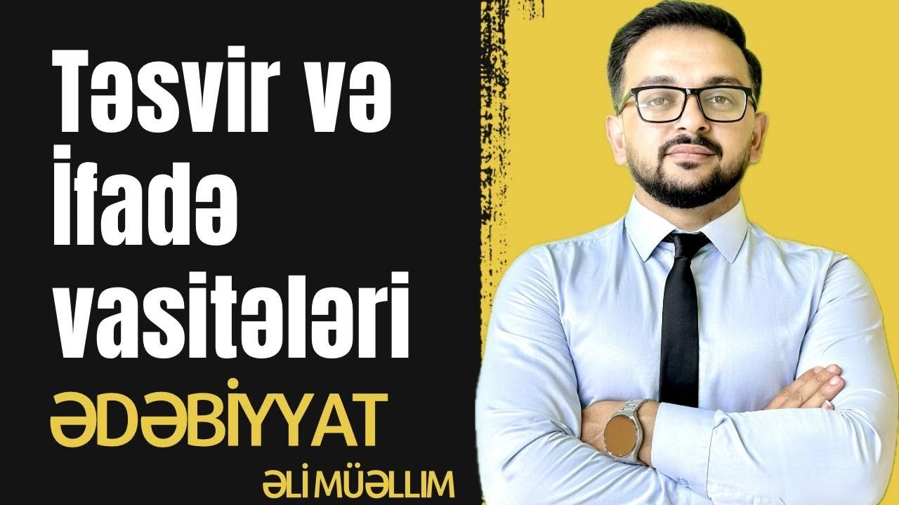 Ədəbiyyat. Təsvir və ifadə vasitələri.