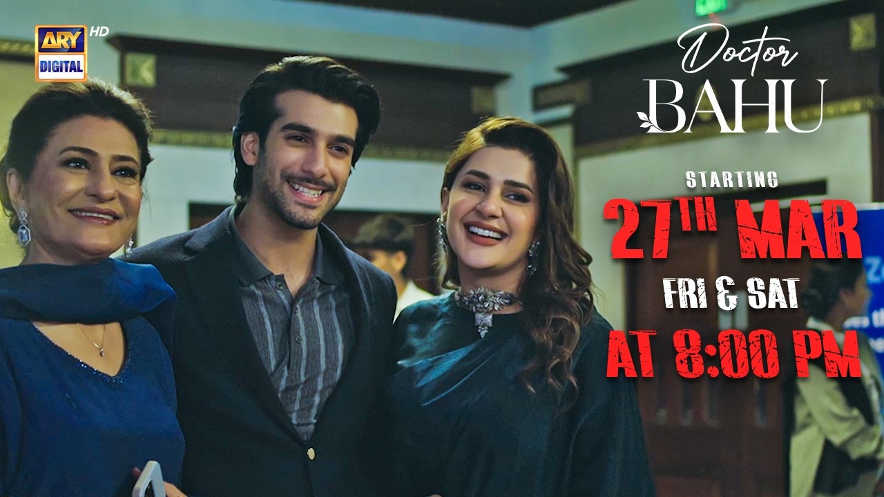 Dr. Bahu Starting 27th March, every FRI & SAT at 8:00 PM only on ARY Digital.