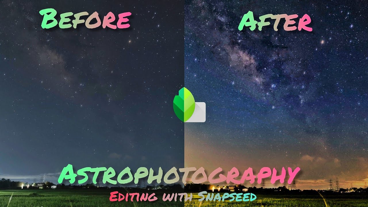 HOW TO EDIT MILKYWAY PHOTO ON SNAPSEED MOBILE (ANDROID OR IOS) TUTORIAL VEDIO 4K