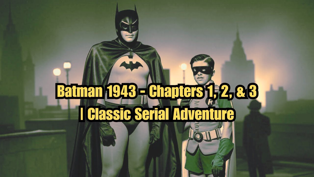 Batman 1943 - Chapters 1, 2, & 3 | Classic Serial Adventure 🦇🎬