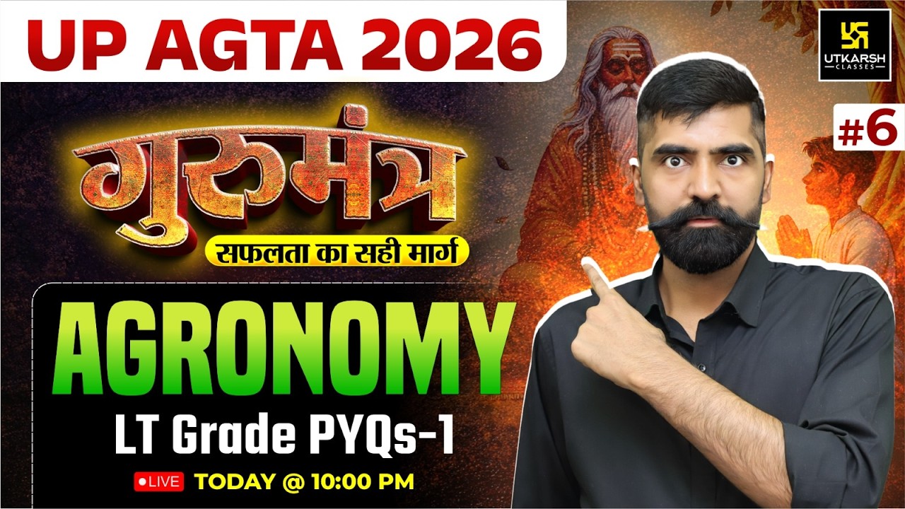 LT Grade PYQs Part 1| Agronomy Class 6 For UP AGTA 2026 | Gyarsri Lal Sir