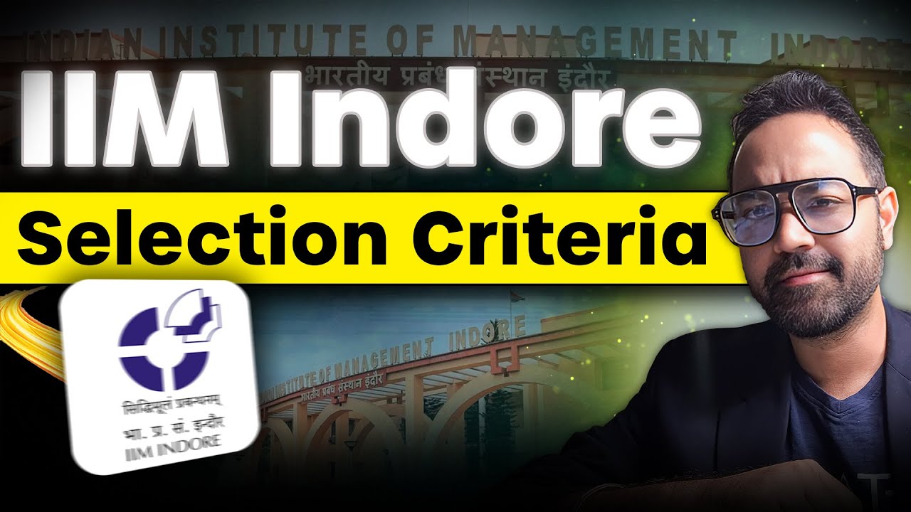 IIM Indore MBA Admissions 2025 | Final Selection Weightage & Criteria