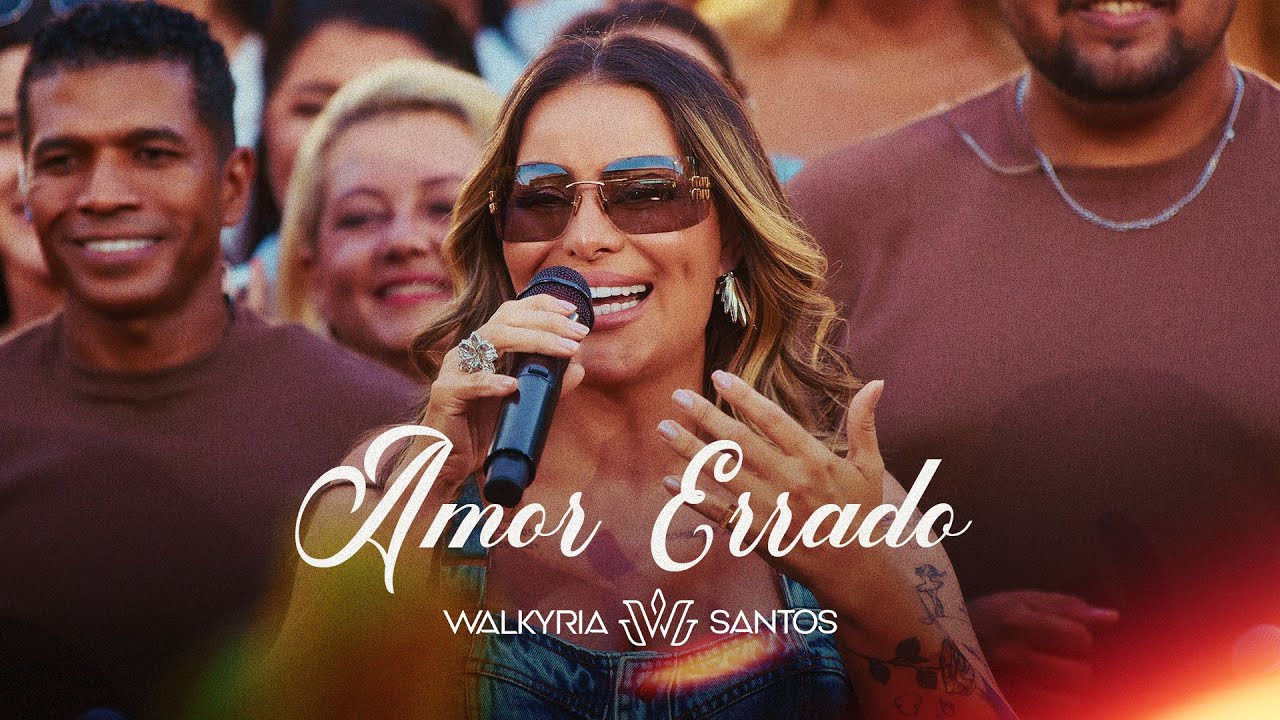 Walkyria Santos - Amor Errado | Wal de Perto