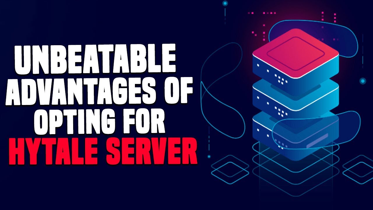7 Unbeatable Advantages of Opting for a Hytale Server Hosting Provider