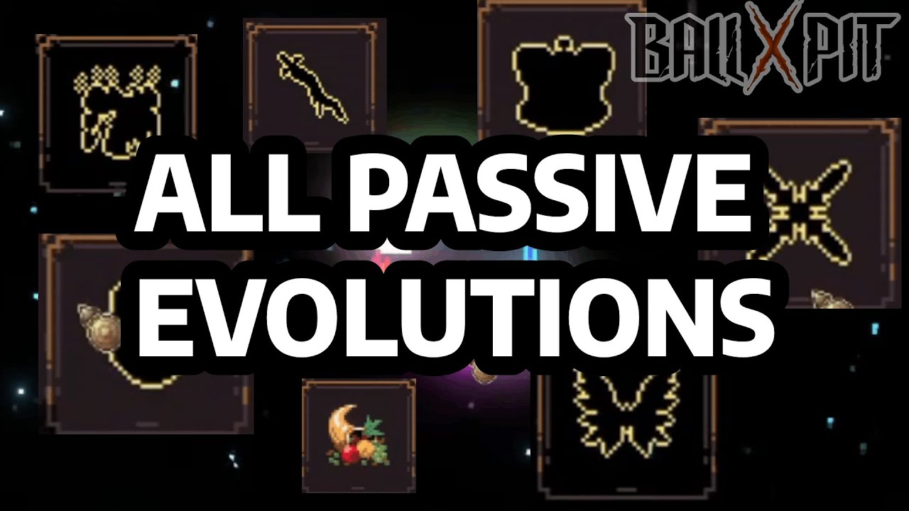 Ball X PIT &ndash; Все пассивные эволюции