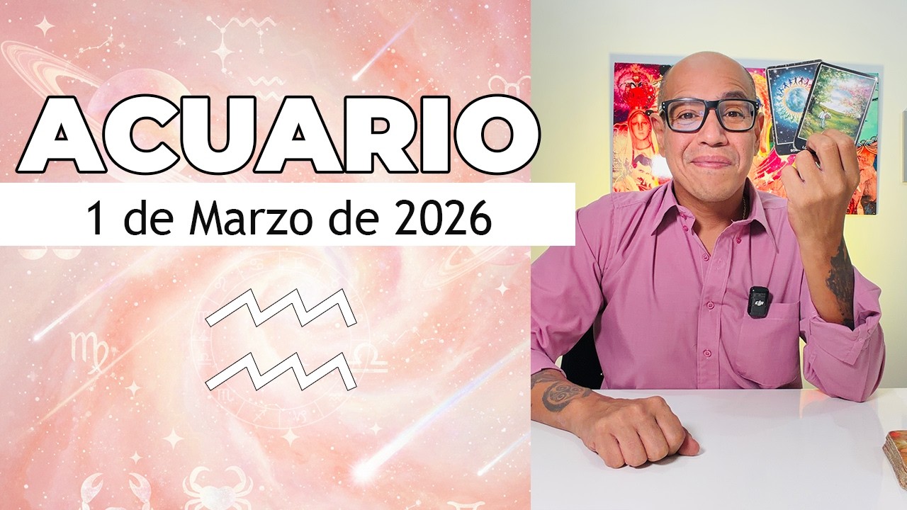 ACUARIO | Horóscopo de hoy 1 de Marzo 2026