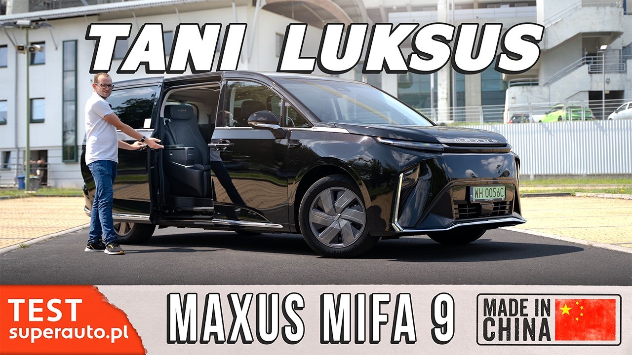 Maxus Mifa 9 2024 Luxury czyli chińska Klasa V TEST PL | Superauto.pl
