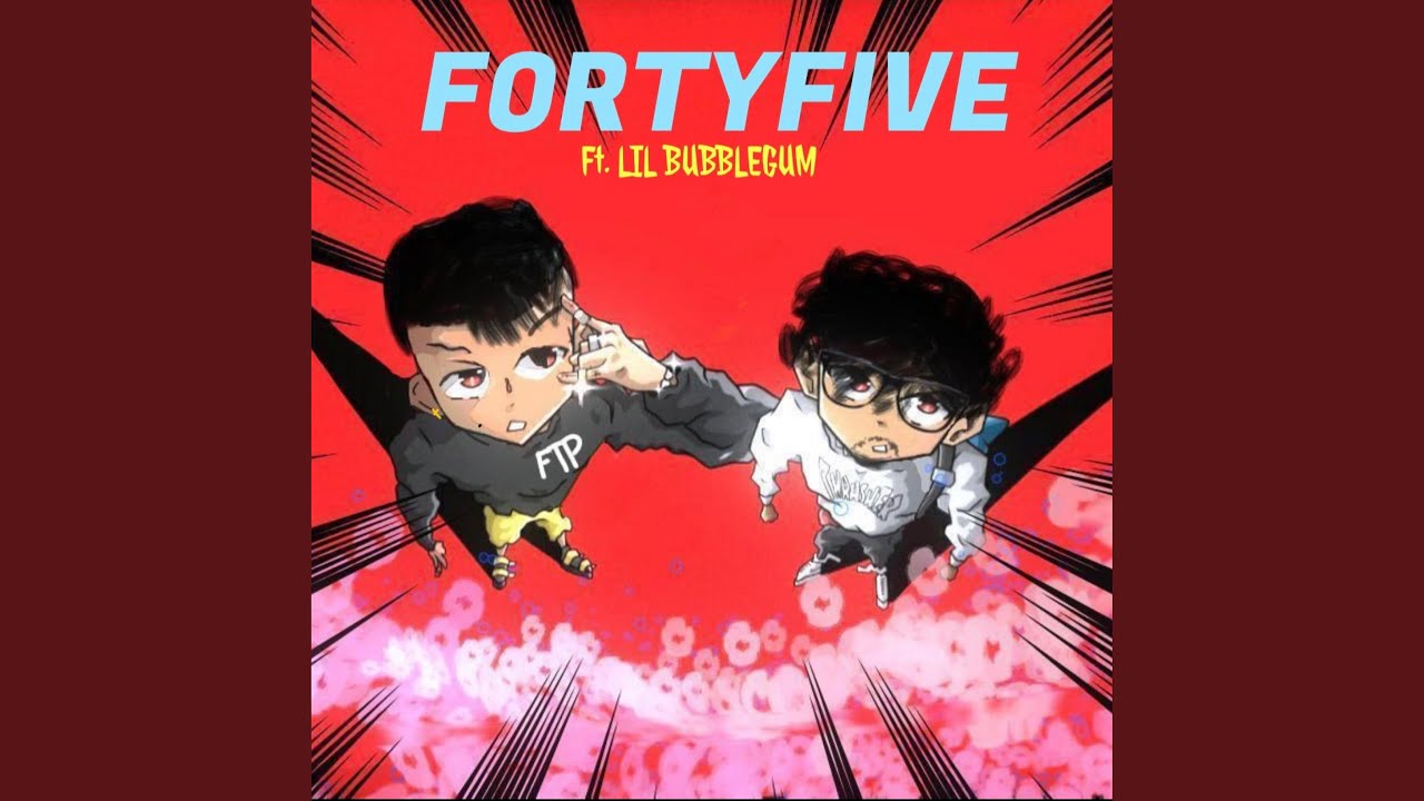 FORTYFIVE (feat. Lilbubblegum)