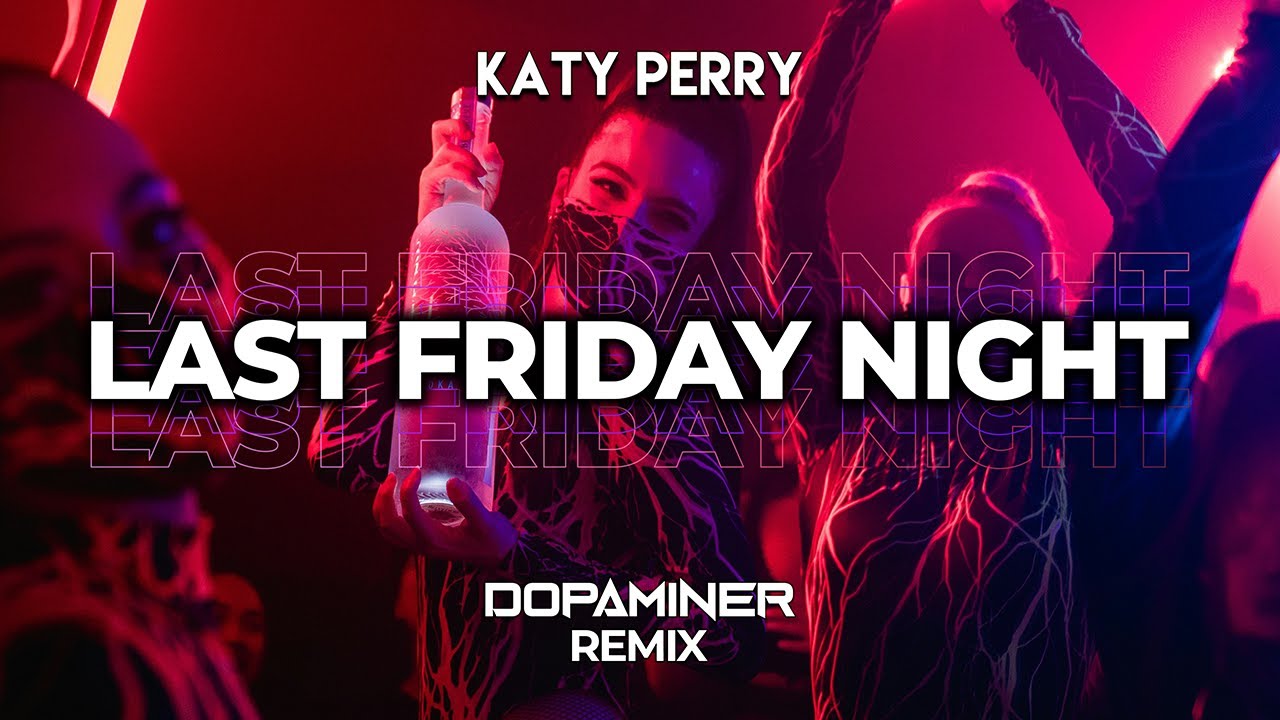 Katy Perry - Last Friday Night (T.G.I.F) (Dopaminer HYPERTECHNO Remix)