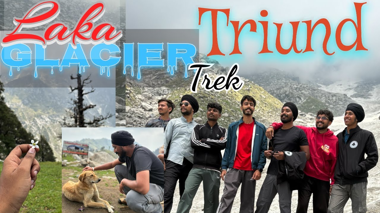Laka Glacier, Triund Trek with Friends (June) Part-2