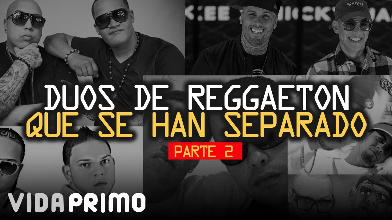 D&uacute;os de Reggaeton Que Se Separaron (Parte 2) | iPauta