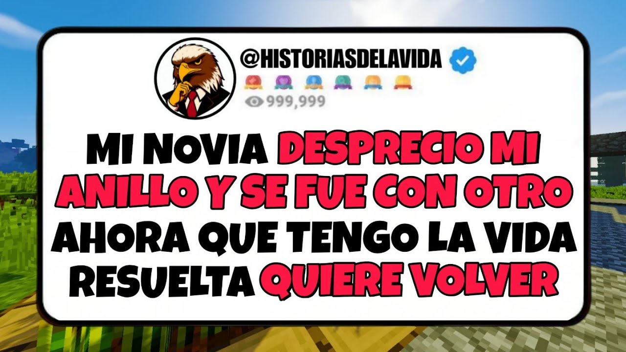 Mi novia DESPRECIO MI ANILLO y se fue CON OTRO, ahora que tengo LA VIDA RESUELTA QUIERE VOLVER