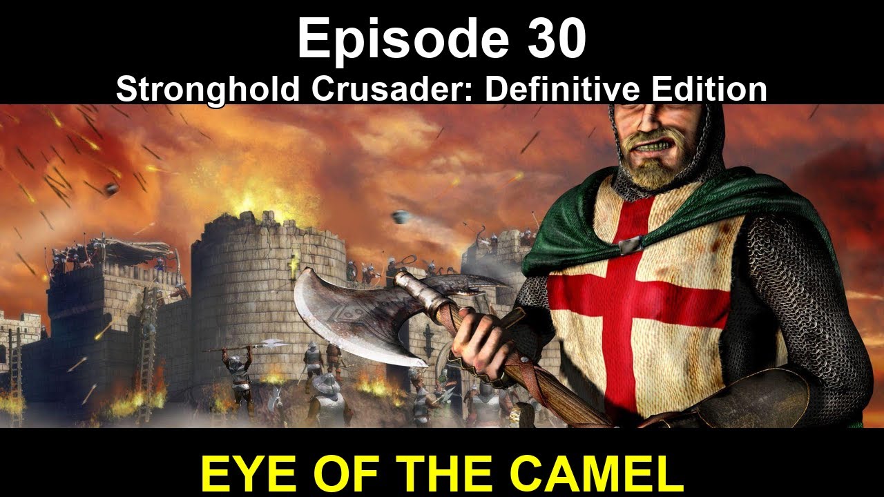 Stronghold Crusader: Definitive Edition – Episode 30