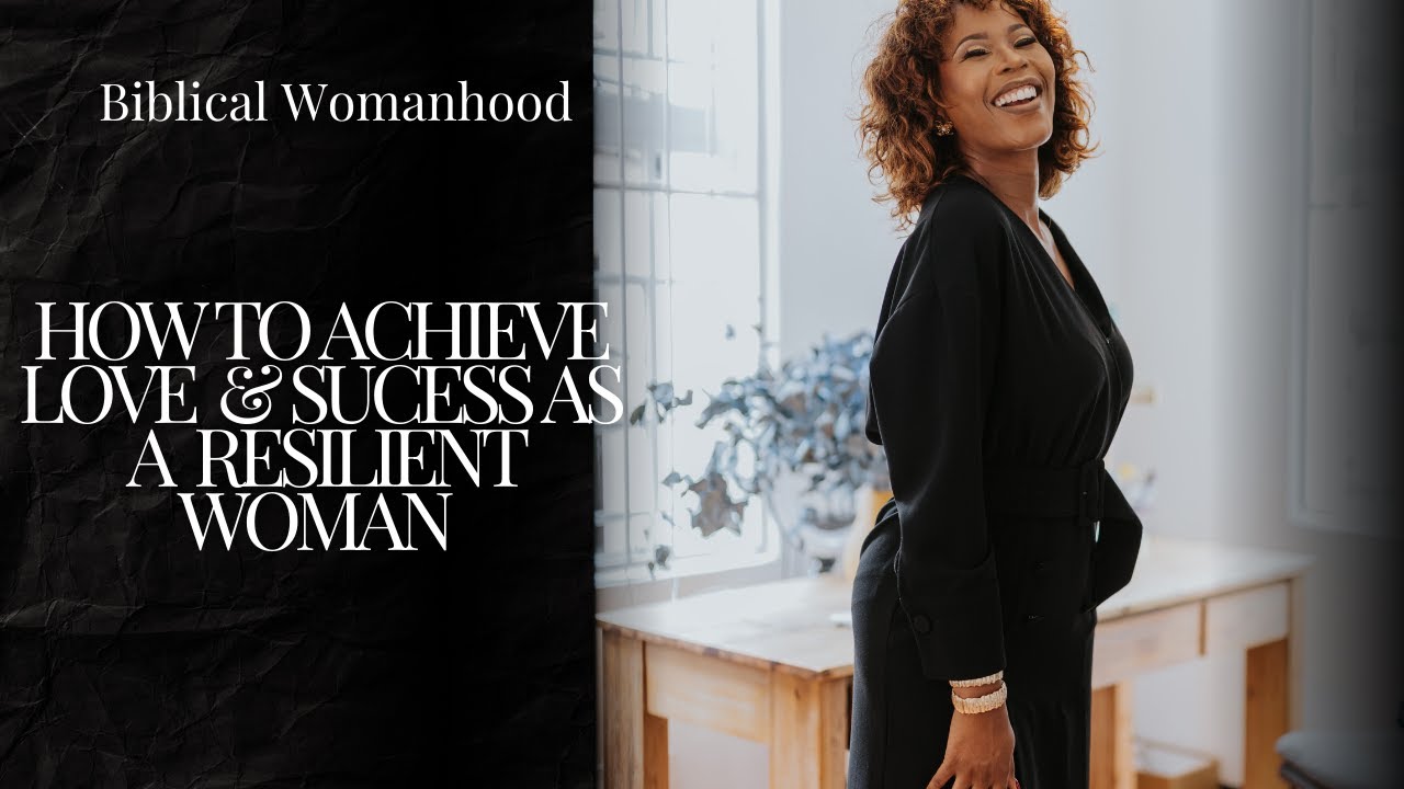 EP: 6 How to Achieve Success & Love as a Resilient Woman | Faith, Boundaries & Bold Living