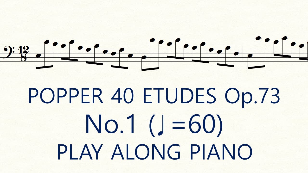 Popper No.1 ♩=60 Slow Practice Play Along Piano High School of Cello Playing 40 Etudes op.73