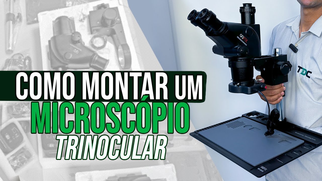COMO MONTAR UM MICROSCÓPIO TRINOCULAR [PASSO A PASSO]