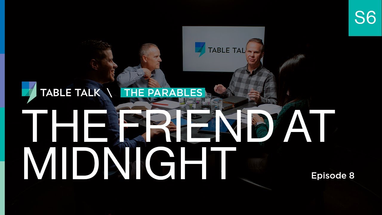 The Friend at Midnight | Table Talk S06 E08