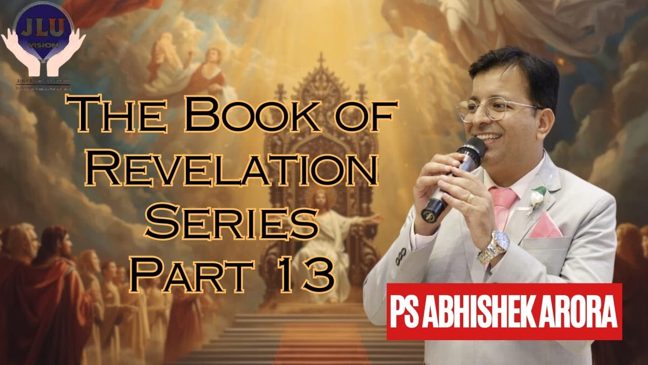 The Book Of revelation series| Part- 13| Ps. Abhishek Arora