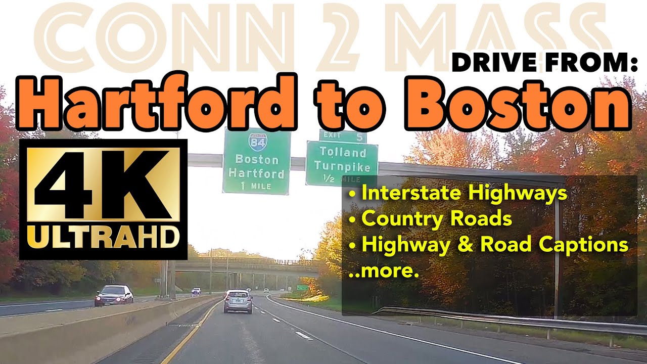 4K Drive Hartford to Boston: Highways & Country Roads (Connecticut to Massachusetts)
