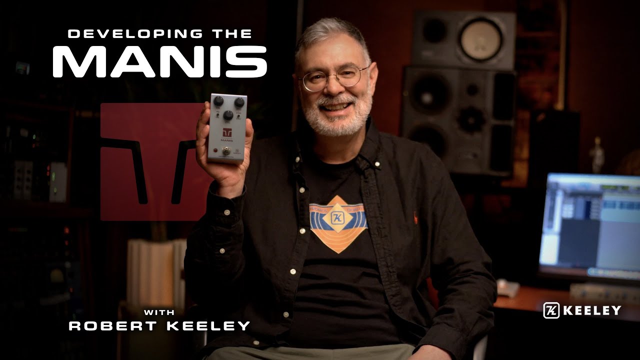 Developing the Keeley Electronics Manis | with Robert Keeley