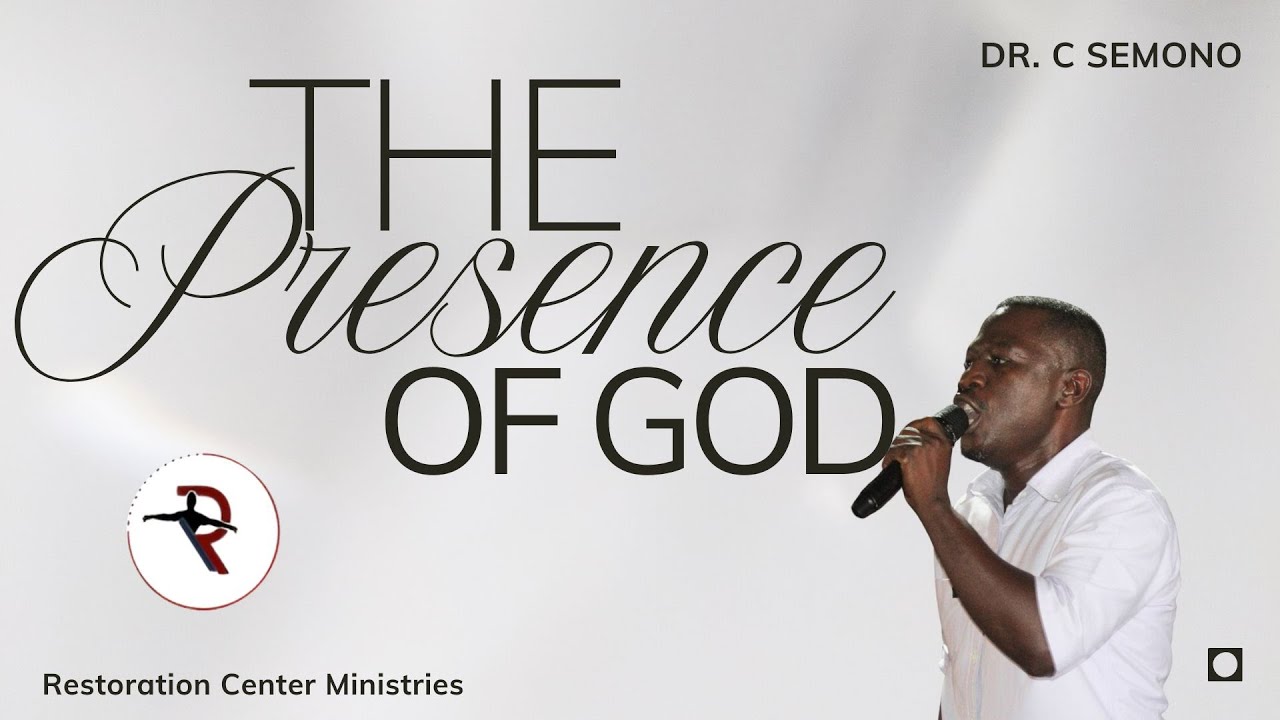 The Presence of God | Dr. C Semono