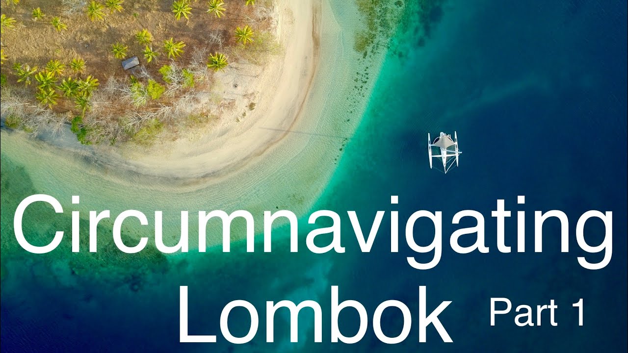 Circumnavigating Lombok 2019 - Trimaran Spirit - Part 1