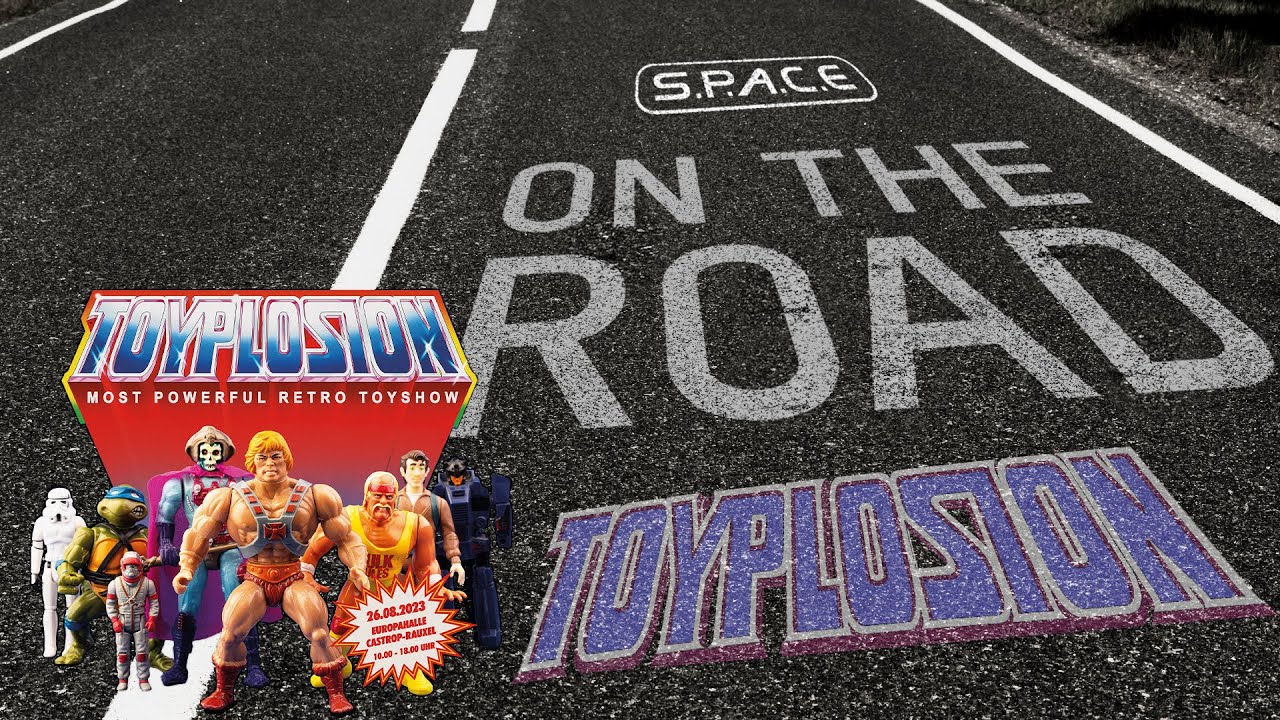 Toyplosion 2023: Most Powerful Retro Toyshow | S.P.A.C.E on the Road | space-figuren.de