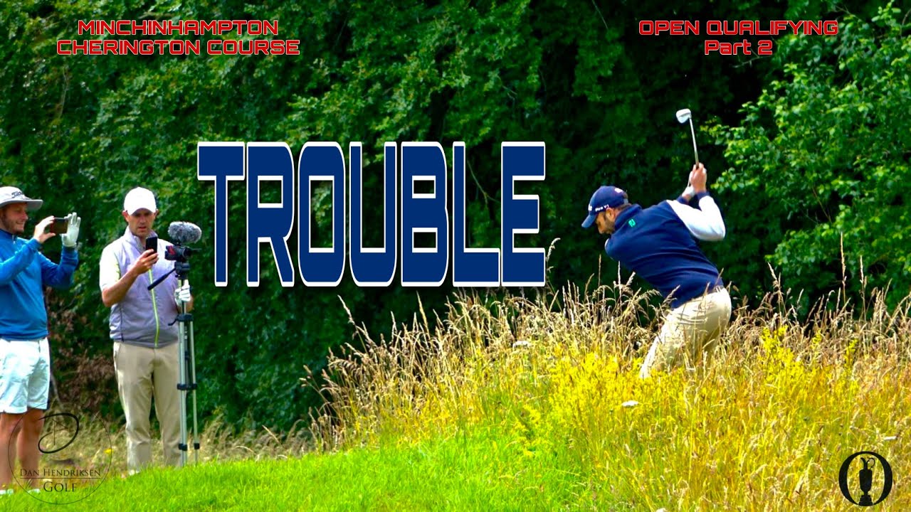 OPEN QUALIFYING MEDAL - MINCHINHAMPTON CHERINGTON | Back 9 Part 2