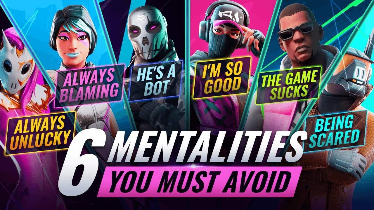 6 DANGEROUS Mentalities That Will STOP YOU From Improving - Fortnite Tips & Tricks