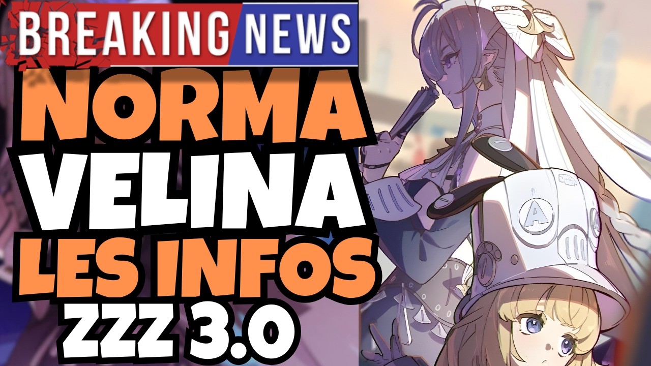 Toutes les informations sur Norma et V&eacute;lina, les persos de la 3.0 de Zenless Zone Z&eacute;ro?