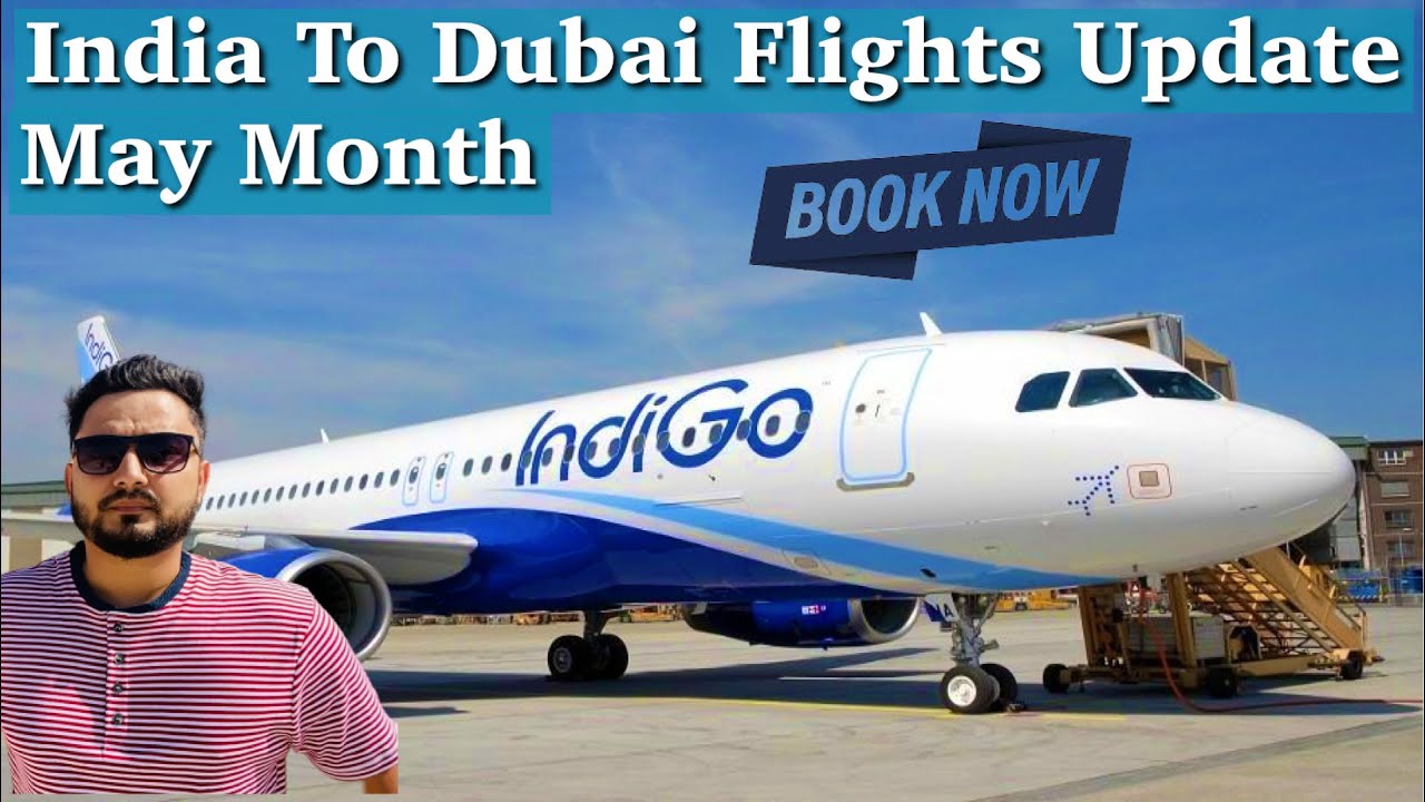 India To Dubai Flights Update | India To UAE Flights Update | Dubai To India Flights Update