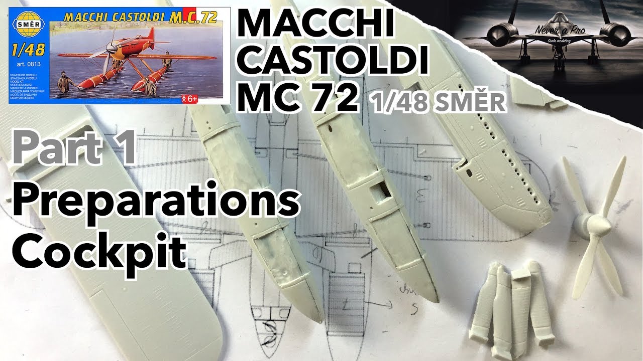 Macchi Castoldi MC 72 - 1/48 Směr - Part 1 - Preparations, Cockpit - Full scale model kit build