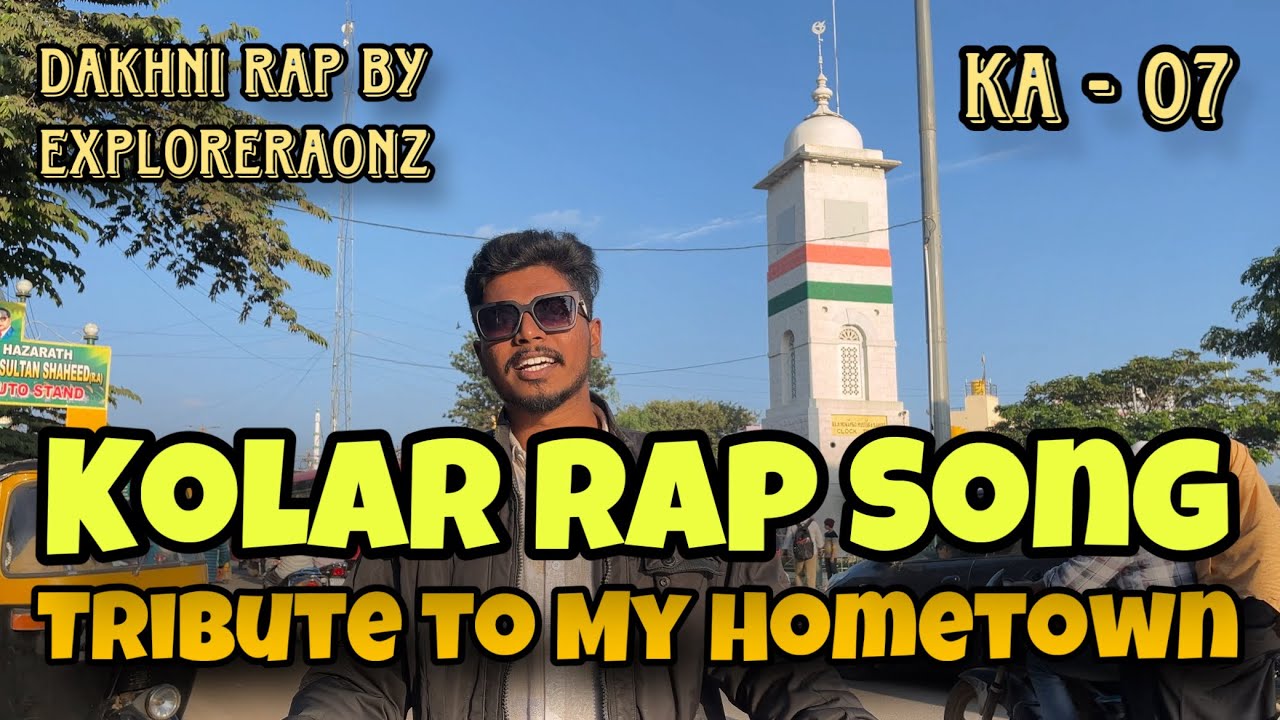 Kolar Dakhni Rap Song | Tribute to My Hometown | Music by Sajid Khan | DOP Saqlain