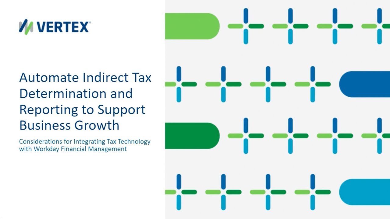 Automate Indirect Tax Determination and Reporting to Support Business Growth Webcast