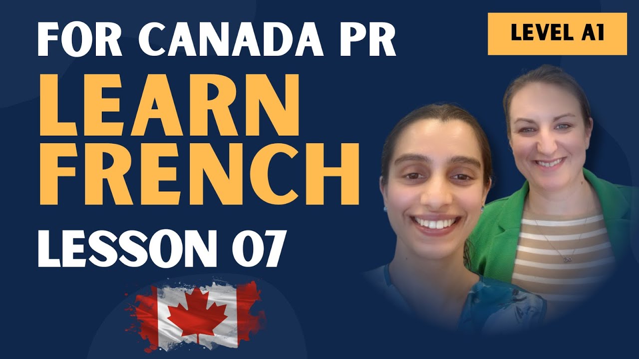 Lesson 7: Learn FREE French for CANADA Immigration Success | TEF Canada