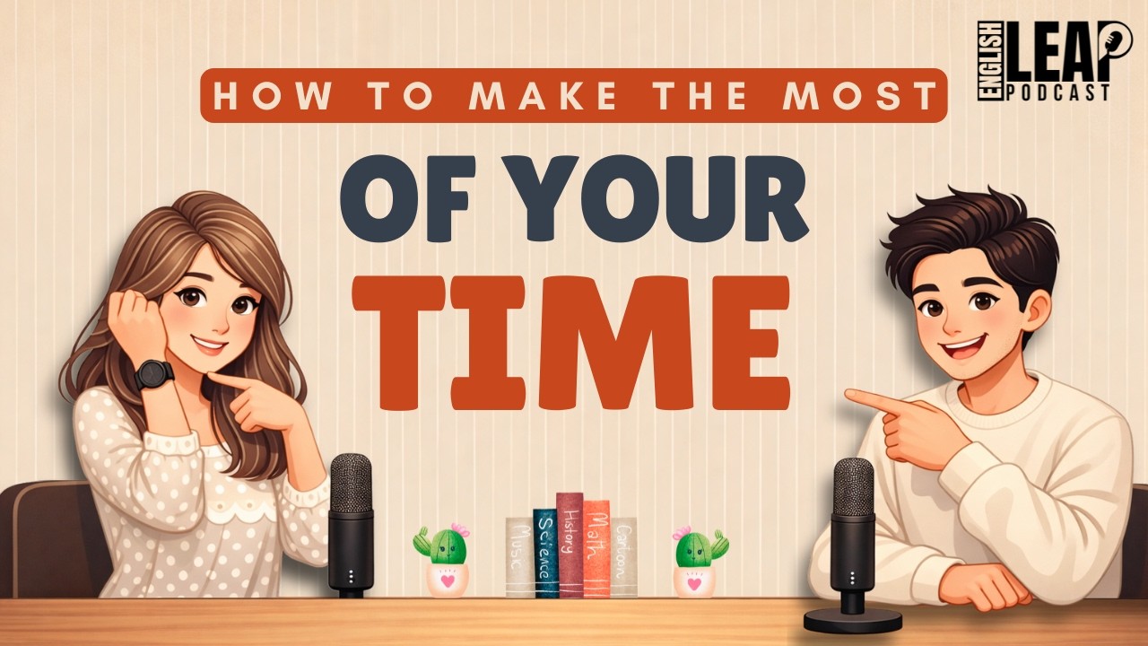 How To Manage Your Time | English Podcast For Easy English Conversation | Don&rsquo;t Waste Your Life