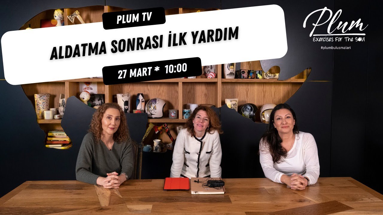ALDATMA SONRASI İLK YARDIM | Şule Öncü, Pınar Cohen, Özüm Özbay
