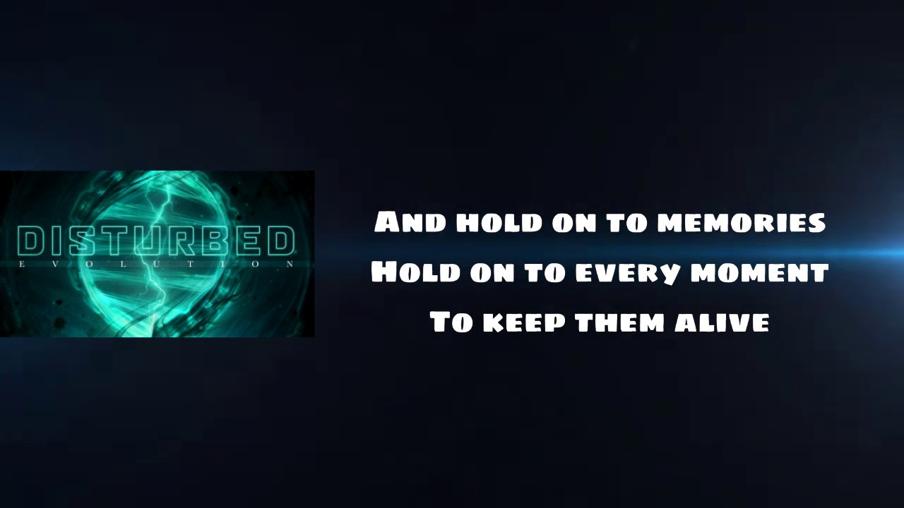 Disturbed - Hold on To Memories [Lyrics]
