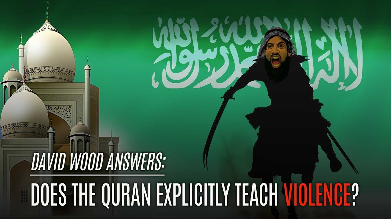 Does the Quran Explicitly Teach Violence?