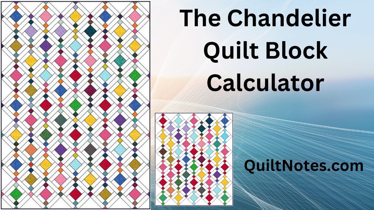 Chandelier Quilt Block Calculator | Any Size You Like!