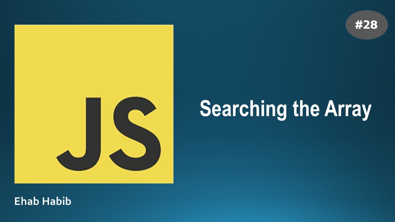 #28 - Learn JavaScript in Arabic - Searching the Array