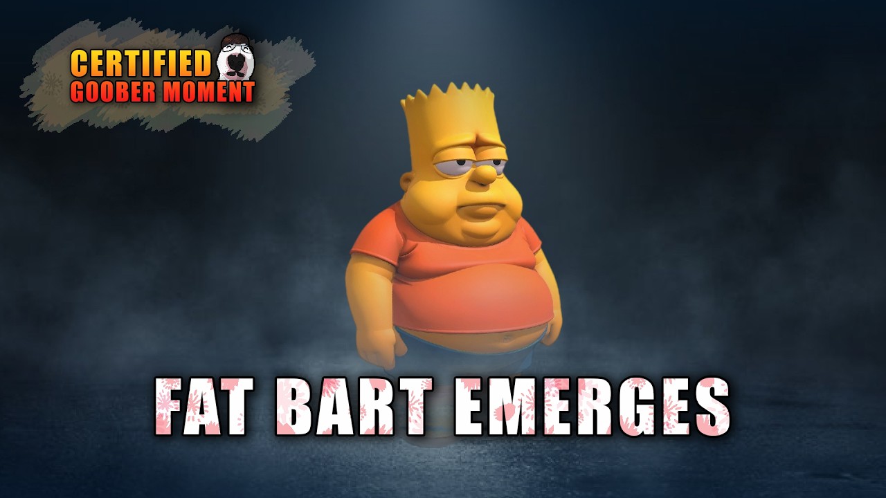 Fat Bart strikes again...