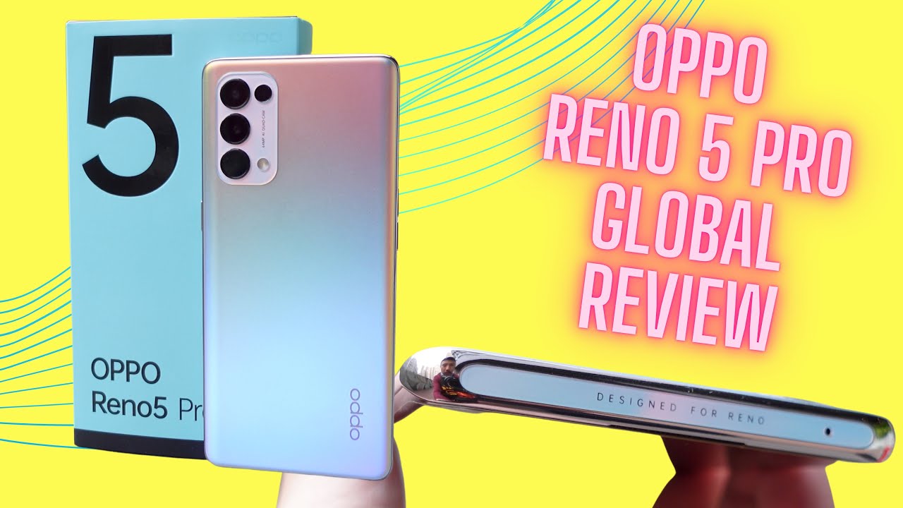 Oppo Reno 5 Pro Global Review: Dimensity 1000+ Powered