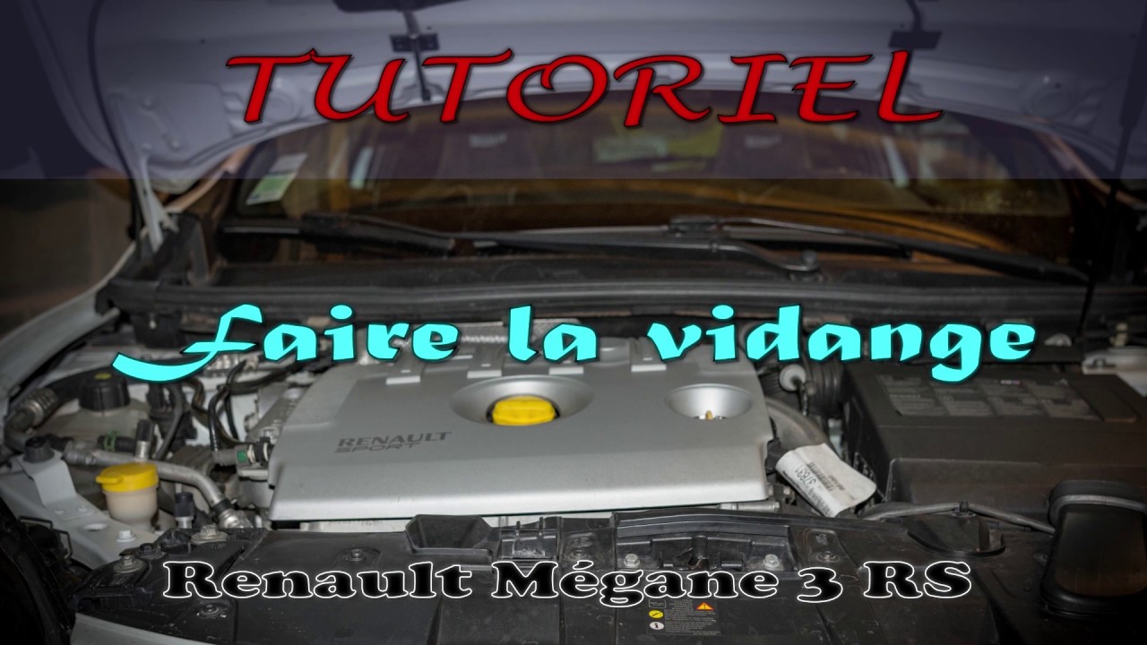 [Tutoriel] Faire la vidange - Renault Mégane 3 RS