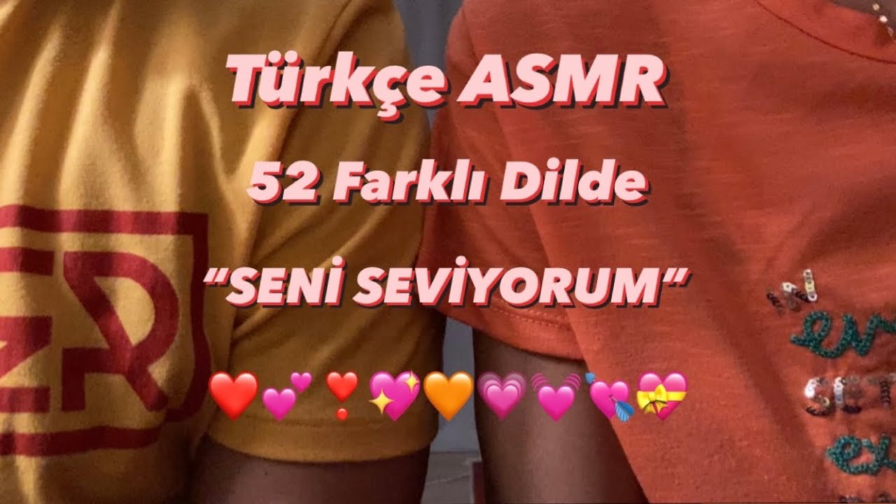 Türkçe ASMR - 52 Farklı Dilde “Seni Seviyorum” ❤️ / “I Love You” in 52 Different Languages