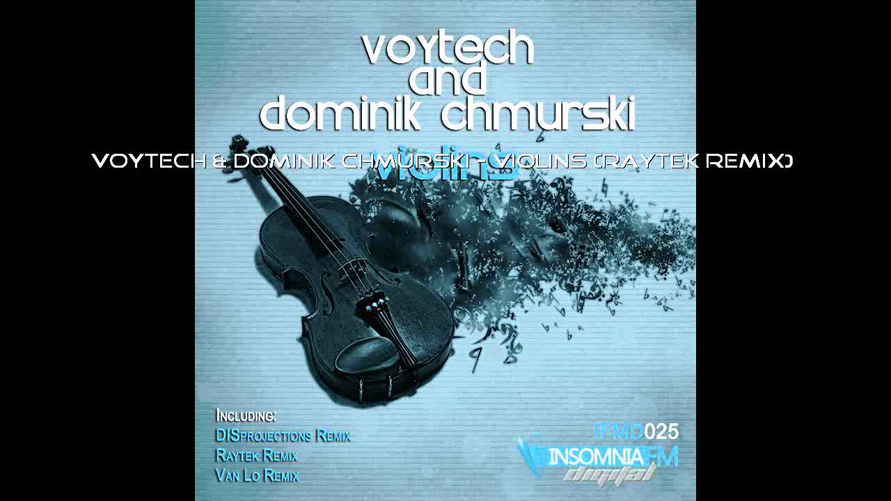 Voytech & Dominik Chmurski - Violins (Raytek Remix)